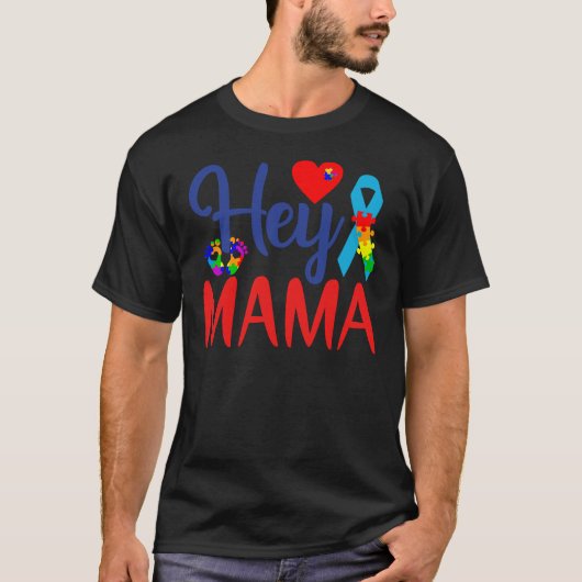 Autismus Bewusstsein Autismus Mama Hey Mama T-Shirt (Vorderseite)