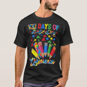 Autismus Bewusstsein Embrace Unterschiede 100 Tage T-Shirt