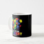 Autismus Bewusstsein Es ist in Ordnung, anders Aut Kaffeetasse (Vorderseite Links)