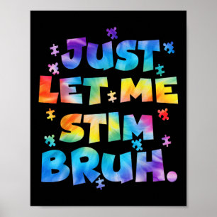 Autismus Bewusstsein gerade Gelassen mir Stim Bruh Poster