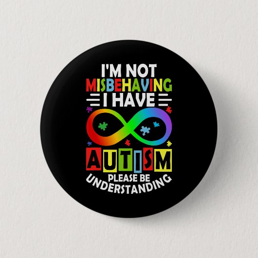 Autismus-Bewusstsein Ich benehme mich nicht falsch Button (Vorderseite)