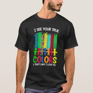 Autismus-Bewusstsein Ich sehe deine wahren Farben  T-Shirt