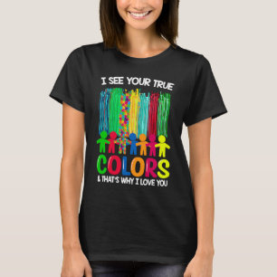 Autismus Bewusstsein, ich sehe Ihre wahren Farben T-Shirt