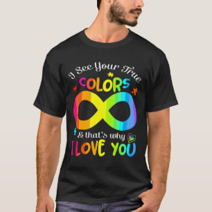 Autismus Bewusstsein, ich sehe Ihre wahren Farben T-Shirt
