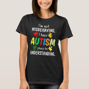 Autismus-Bewusstsein Kinder Ich benehme mich nicht T-Shirt