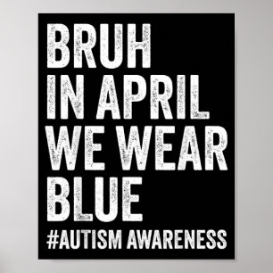 Autismus-Bewusstsein Kinder Jungen Bruh im April B Poster