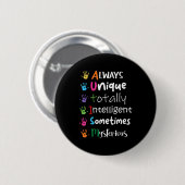 Autismus Bewusstsein Kindheit Shirt immer einzigar Button (Vorne & Hinten)