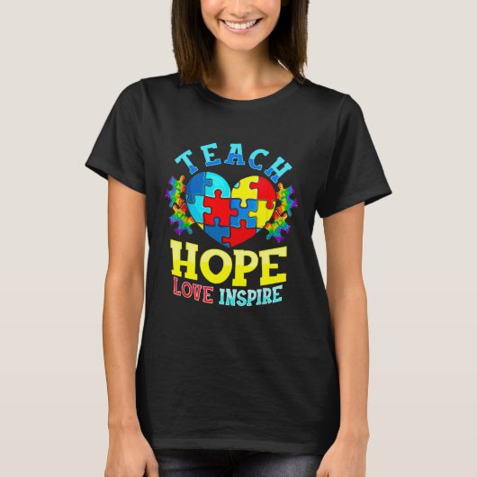 Autismus Bewusstsein Lehrer S Teach Hope Liebe Ins T-Shirt (Vorderseite)