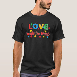 Autismus-Bewusstsein Liebe Braucht Keine Worte 6 T-Shirt