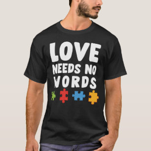 Autismus Bewusstsein Liebe braucht keine Worte T-Shirt