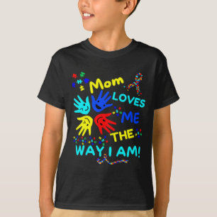 Autismus-Bewusstsein Mom liebt mich so wie ich bin T-Shirt