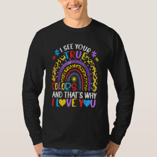 Autismus Bewusstsein Regenbogen Ich sehe Ihre wahr T-Shirt