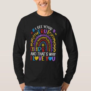 Autismus Bewusstsein Regenbogen Ich sehe Ihre wahr T-Shirt