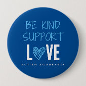 Autismus Bewusstsein. Sei freundlich.support.Liebe Button (Vorderseite)