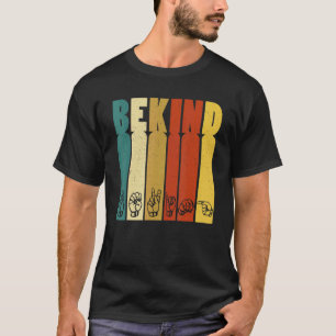 Autismus-Bewusstsein Sei nett ASL T-Shirt Anti-Mob
