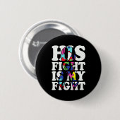 Autismus-Bewusstsein Sein Kampf ist mein Kampf Unt Button (Vorne & Hinten)