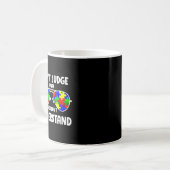Autismus-Bewusstsein - Urteilen Sie nicht über das Kaffeetasse (Vorderseite Links)