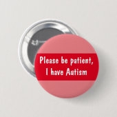 Autismus bitte Patienten Spektrum 6 cm rund Abzeic Button (Vorne & Hinten)
