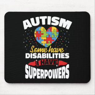Autismus Einige haben Behinderungen, die ich habe Mousepad