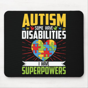 Autismus Einige haben Behinderungen Ich habe Super Mousepad
