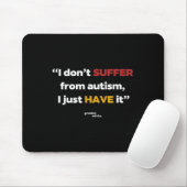 Autismus-Erklärung - Ich leide nicht Mousepad (Mit Mouse)