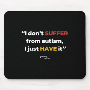 Autismus-Erklärung - Ich leide nicht Mousepad