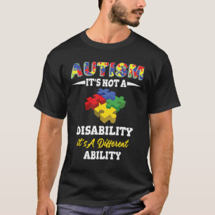 Autismus Es Ist Keine Behinderung Es Ist Eine Ande T-Shirt