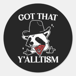 Autismus Funny Got, dass Y'alltism Shirt Meme Auti Runder Aufkleber