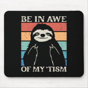 Autismus Funny in Awe meiner Taufe Meme Autistic W Mousepad