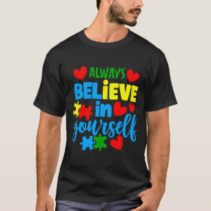 Autismus glaubt immer an sich selbst T-Shirt