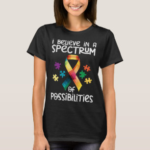 Autismus Ich glaube an ein Spektrum von Möglichkei T-Shirt