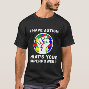 Autismus - ich habe Autismus, was für eine Superma T-Shirt