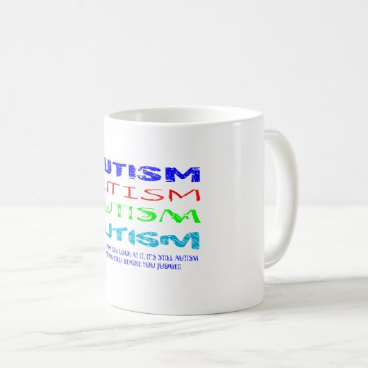 Autismus irgendwie Sie Blick auf ihn Kaffeetasse (VorderseiteRechts)