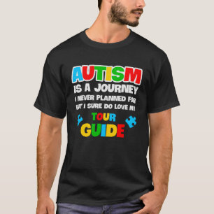 Autismus ist eine Reise, die ich nie geplant Autis T-Shirt