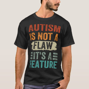 Autismus ist kein Fehler, sondern ein Merkmal - Ta T-Shirt