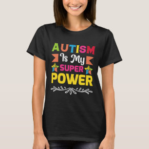 Autismus ist mein Super-Power T-Shirt