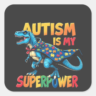 Autismus ist meine Supermacht Dinosaurier Autismus Quadratischer Aufkleber