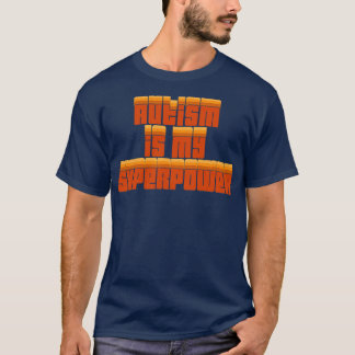 Autismus ist meine Supermacht T-Shirt