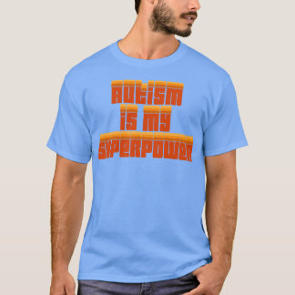 Autismus ist meine Supermacht T-Shirt