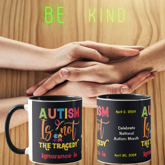 Autismus ist nicht die Tragödie, Unwissenheit ist Tasse