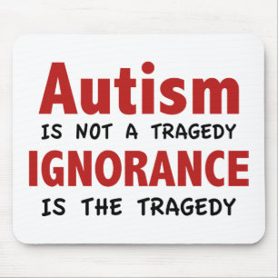 Autismus ist nicht eine Tragödie, Ignoranz ist di Mousepad