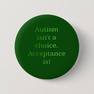 Autismus ist nicht eine Wahl (Grün Button