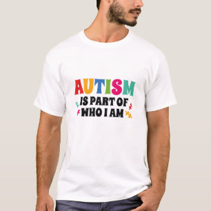 Autismus ist Teil dessen, wer ich bin T-Shirt
