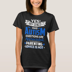 Autismus-Ja, mein Kind hat Autismus. Fragen sind e T-Shirt