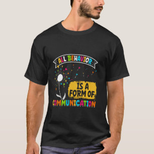 Autismus JEDES VERHALTEN IST EINE FORM DER KOMMUNI T-Shirt