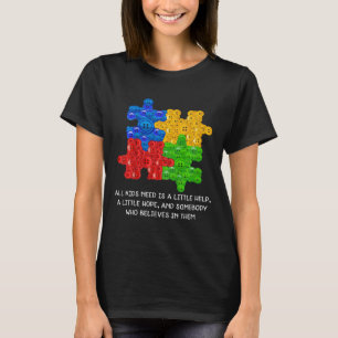 Autismus-Kinder Alle Kinder brauchen ein wenig Hil T-Shirt