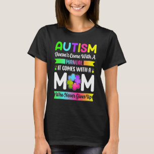 Autismus Kommt Nicht Mit Einem Handbuch Mama Autis T-Shirt