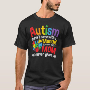 Autismus Kommt Nicht Mit Einem Handbuch Mütter Aut T-Shirt