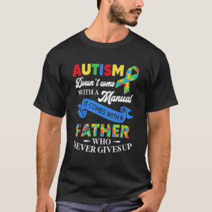 Autismus Kommt Nicht Mit Einem Handbuch Vater Auti T-Shirt