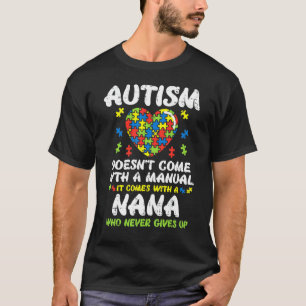 Autismus Kommt Nicht Mit Handbuch Nana Bewusstsein T-Shirt